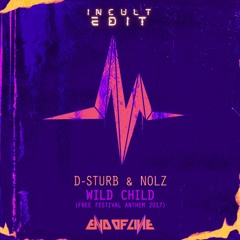 ☢️ D-Sturb (Ft. Nolz) - Wild Child (Incult Edit) ☢️ (BUY = FREE)