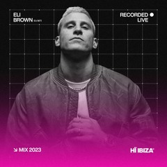 Eli Brown - Recorded Live at Hï Ibiza 2023