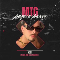 Mtg Pega e Puxa - KZN (MC Mr. BIM & OS CAÇADORES)