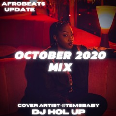 (NEW SONGS)October 2020 Afrobeats Update Mix Feat Tems Mr Eazi Runtown Wande Coal