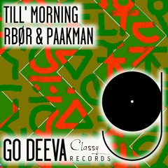 RBØR & Paakman "Till' Morning" (Out On Go Deeva Records Classy)