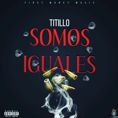 Titillo - Somos iguales (Official Audio)