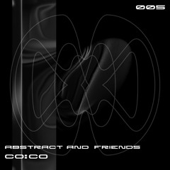 Abstract & Friends 005 - co:co