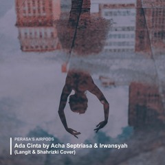 Ada Cinta — Acha Septriasa & Irwansyah (Langit & Shahrizki Cover)