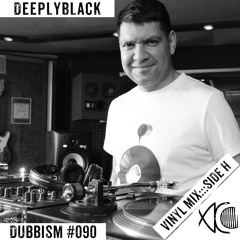 DUBBISM #090 SIDE H - DeeplyBlack [Vinyl Mix]