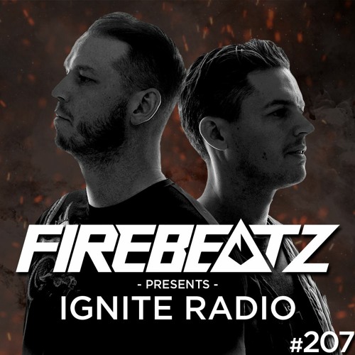 Firebeatz presents: Ignite Radio #207