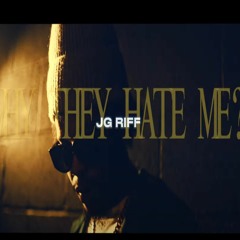 JG Riff - "Why They Hate Me" (Official Audio)