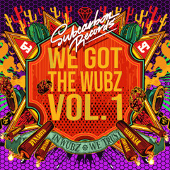 WE GOT THE WUBZ VOL. 1