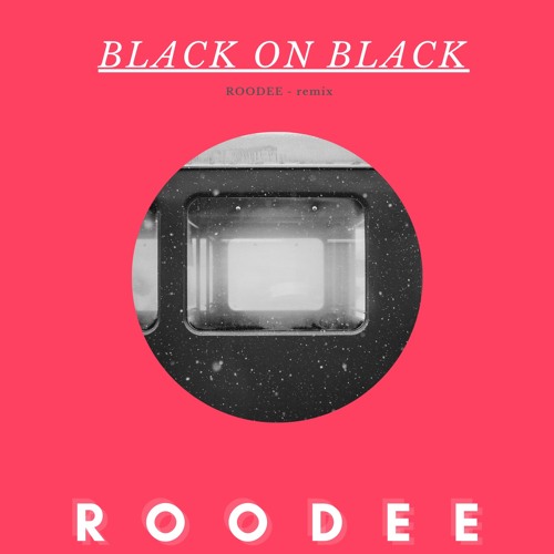 BLACK ON BLACK - SRVD - ROODEE REMIX