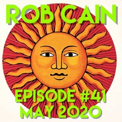 Rob Cain - Episode #41 - May 2020