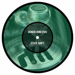 Ognen Dinevski - Stick Shift
