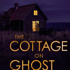 [PDF] Download The Cottage on Ghost Lane a romantic mystery thriller