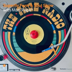 Superfly Funk And Soul Show - Matt Pape* — 22 August 2025