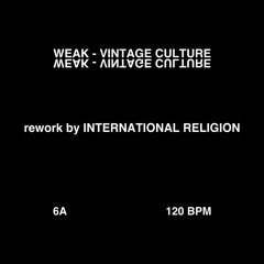 Vintage Culture - Weak (International Religion Remix)