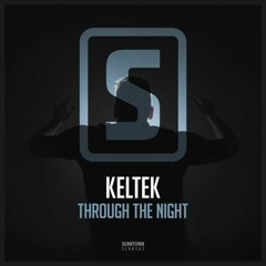 KELTEK - Through The Night (Original Mix)