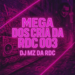 # MEGA DOS CRIAA DA RDC ((Vol.3)) DJ MZ DA RDC @dj_mzdardc