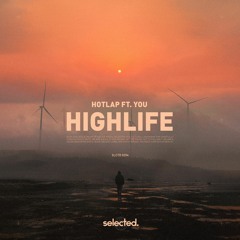HotLap - High Life (ft. YOU)