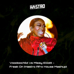 Voodoochild vs Missy Elliott - Freak On (Hastro Afro House Mashup)