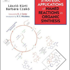 DOWNLOAD KINDLE 📧 Strategic Applications of Named Reactions in Organic Synthesis by