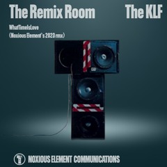 The KLF - What Time Is Love (Noxious Element Blockbuster RMX)feat. Dean Pasch