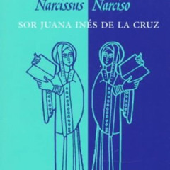 [View] KINDLE 📕 The Divine Narcissus/El Divino Narciso (English, Spanish and Spanish