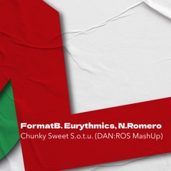 FormatB, Eurythmics, Nicky Romero - Chunky Sweet S.o.t.u. (DAN:ROS MashUp)