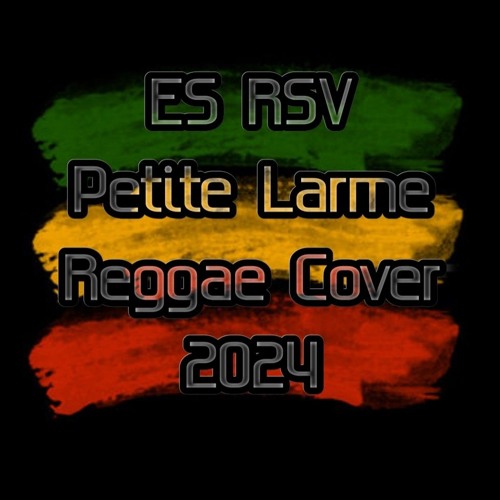 ES RSV-PETITE LARME COVER REGGAE 2024.mp3