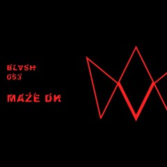 BLVSH Collective 053 • maze dk