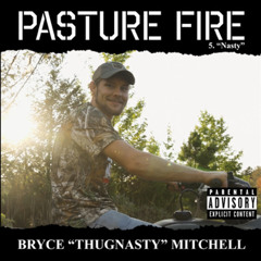 Bryce “Thug Nasty” Mitchell - Nasty