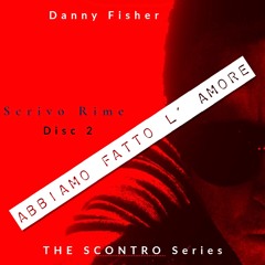 Abbiamo Fatto L’ Amore (THE SCONTRO series)