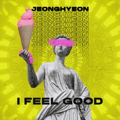 jeonghyeon - I Feel Good [OUT NOW!]