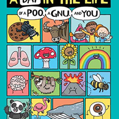 [VIEW] EPUB 📘 A Day in the Life of a Poo, a Gnu, and You by  Mike Barfield &  Jess B