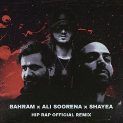 Bahram x Ali Soorena x Shayea - Rap Remix
