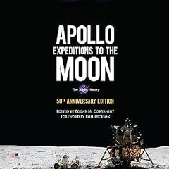 ^Download^ [PDF] Apollo Expeditions to the Moon: The NASA History 50th Anniversary Edition (Dov