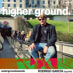 Higher Ground Podcast | Rodrigo Garcia [HGR019]