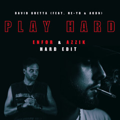 David Guetta - PLAY HARD feat. Ne-Yo & Akon (ENFOR & AZZIK Hard Edit)
