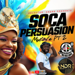 SELECTOR ANDRE SOCA PERSUASION MIXTAPE PT2