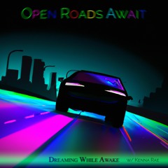 Open Roads Await - Collab w/ Kenna-Rae