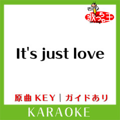 It's just love(カラオケ)[原曲歌手:MISIA］