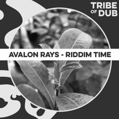 Avalon Rays - Riddim Time  (FREE DOWNLOAD)