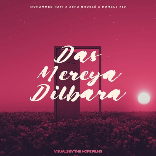 DAS MEREA DILBARA - MOHAMMAD RAFI X ASHA BHOSLE X HUMBLE KID