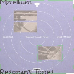 Resonant Tones by Forest @ GIMIC - 20 December 2025