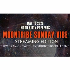 Moon Kitty presents Moontribe Sunday Vibe Streaming Edition (All DJs)