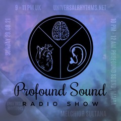 Melchior Sultana Profound Sound Radio Show 007 (Universal Rhythms Radio)
