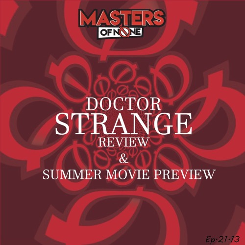EP 21.13 - Dr. Strange and the Summer Movie Preview