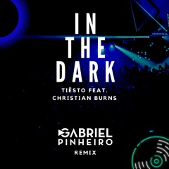 Tiësto Feat. Christian Burns - In The Dark (Gabriel Pinheiro Remix)