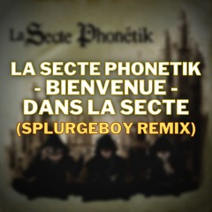 La Secte Phonetik - Bienvenue Dans La Secte ( SPLURGEBOY PsyTrance Remix )