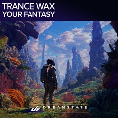 Trance Wax - Your Fantasy