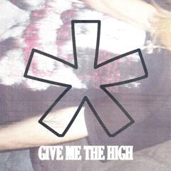 GIVE ME THE HIGH [PROD.KIO]