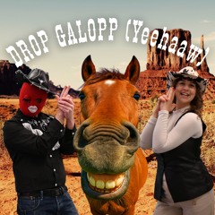 DROP GALOPP (Yeehaaw)